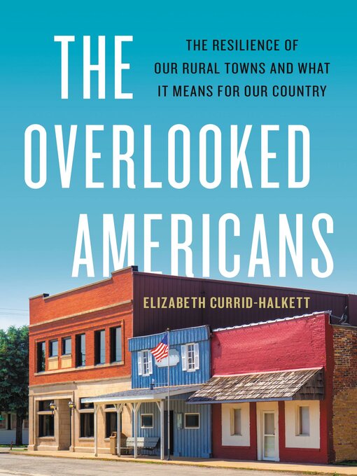 Title details for The Overlooked Americans by Elizabeth Currid-Halkett - Wait list